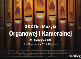 Racibórz: XXX Dni Muzyki Organowej i Kameralnej