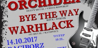 Racibórz Zamkowy: Orchidea, Warhlack, Bye The Way