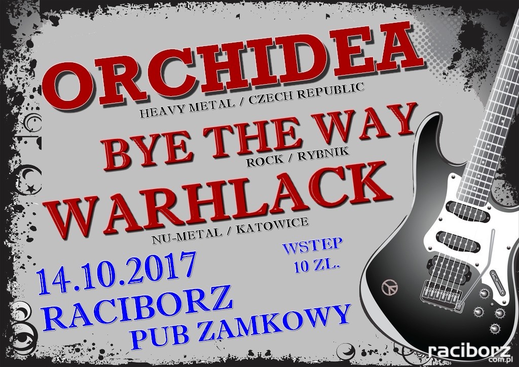 Racibórz Zamkowy: Orchidea, Warhlack, Bye The Way