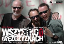 „Wszystko o mężczyznach” - spektakl w wykonaniu aktorów Teatru Ludowego z Krakowa