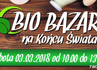 Racibórz: Kolejny Bio Bazar na Końcu Świata już 3 marca