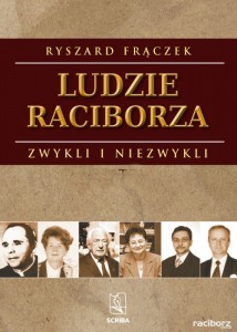 Ludzie Raciborza Ryszard Frączek 