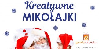 Kreatywne Mikołajki Galeria Młyńska Racibórz