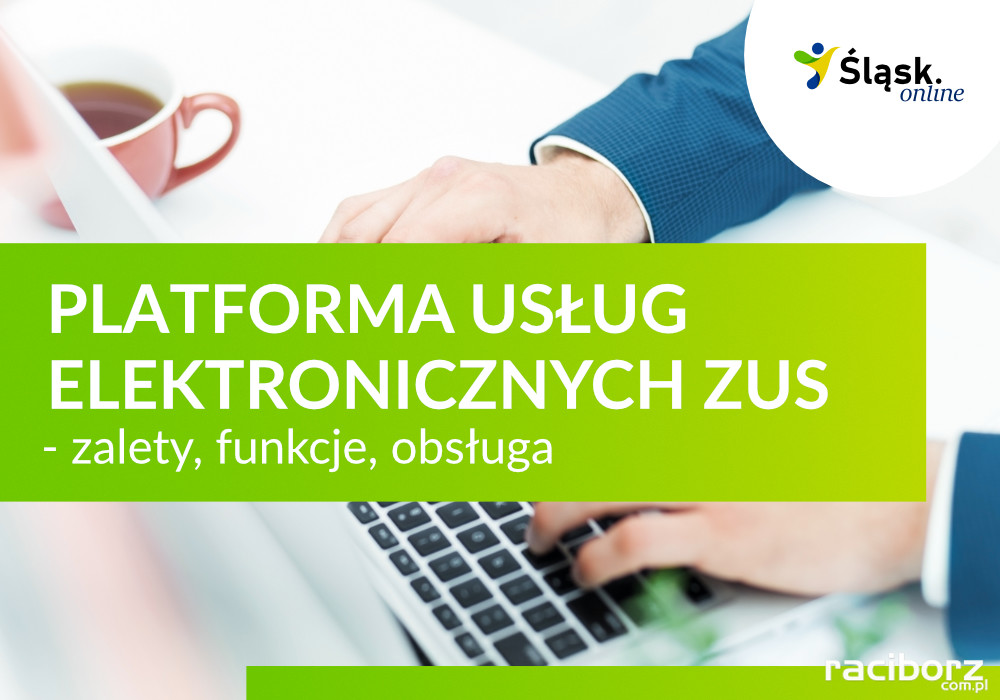 Poznaj Zalety Korzystania Z Platformy Usług Elektronicznych Zus Raciborski Portal Internetowy 0609